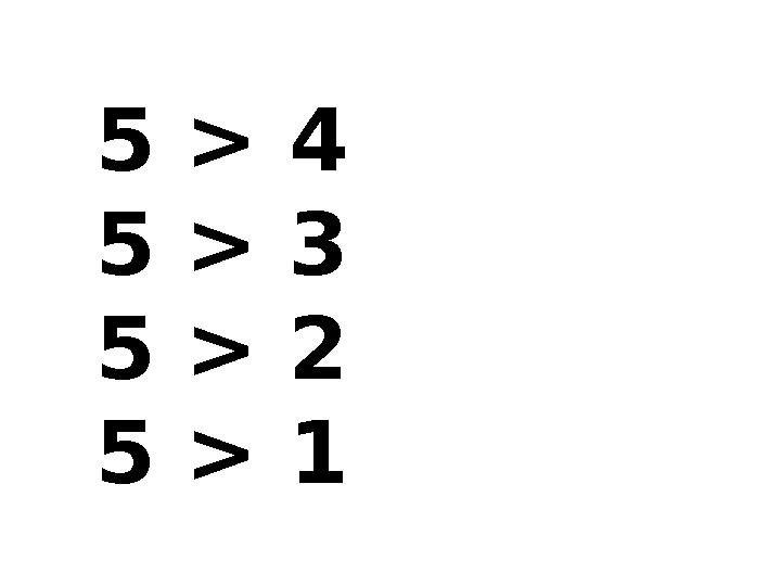 5 > 4 5 > 3 5 > 2 5 > 1