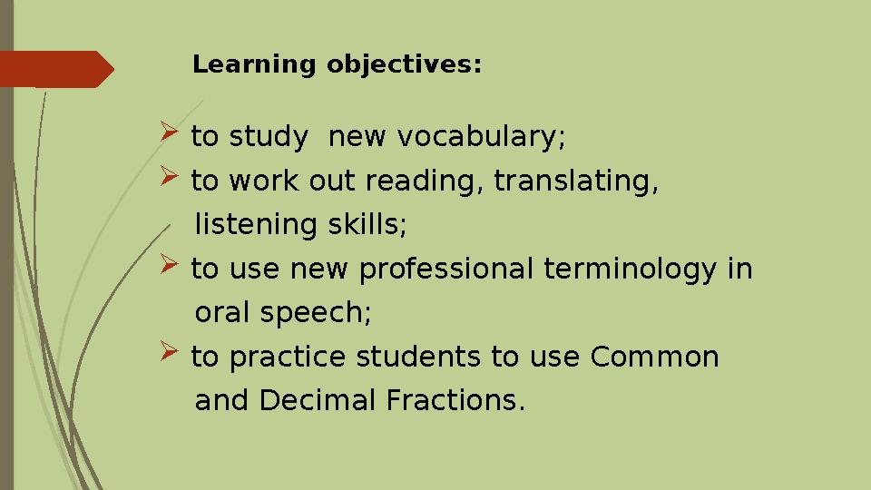 Learning objectives:  to study new vocabulary;  to work out reading, translating, listening skills;  to use ne