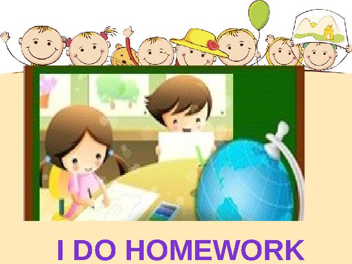 I DO HOMEWORK