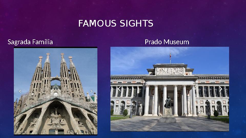 FAMOUS SIGHTS Sagrada Familia Prado Museum