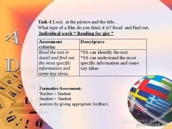 Assessment criteria: Descriptors Read the text in detail and find out the most specific information and some key ideas. *SS