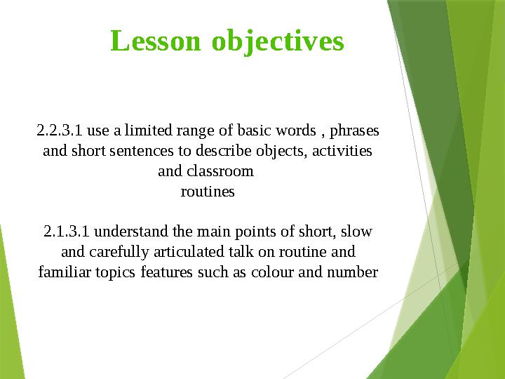2.2.3.1 use a limited range of basic words , phrases and short sentences to describe objects, activities and classroom routin