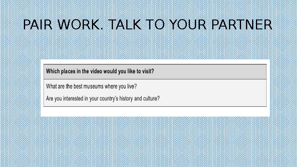 PAIR WORK. TALK TO YOUR PARTNER