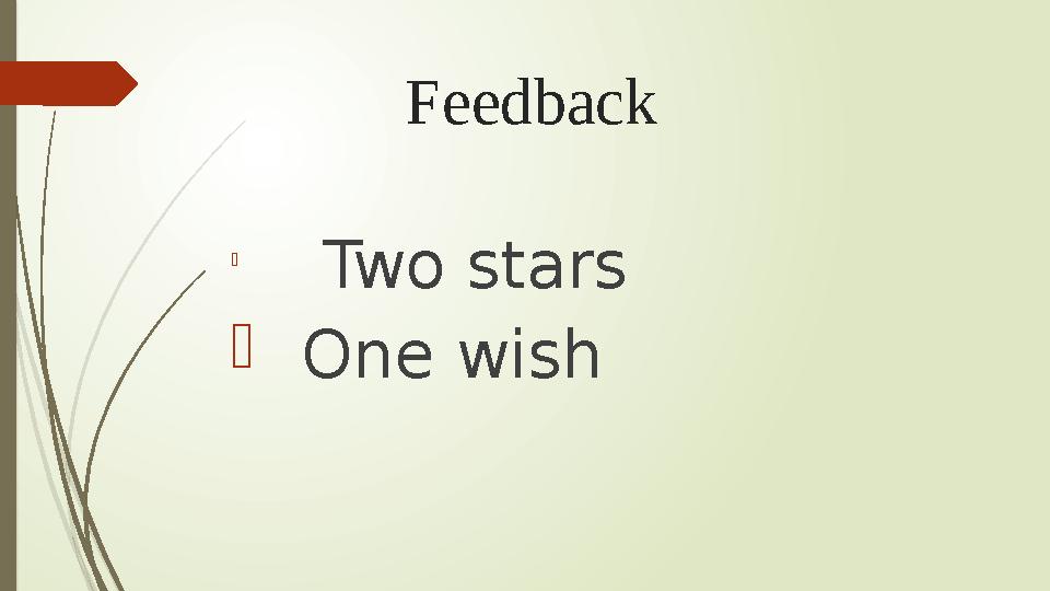 Feedback  Two stars  One wish