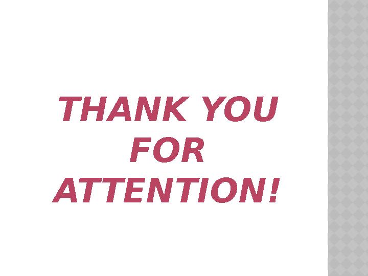 THANK YOU FOR ATTENTION!