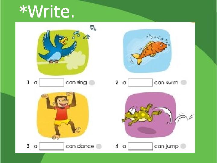 *Write.
