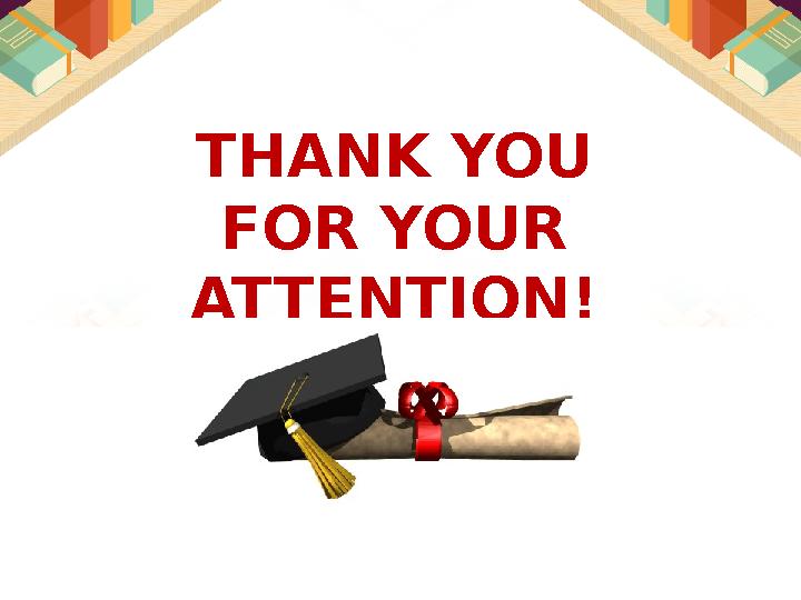 THANK YOU FOR YOUR ATTENTION!
