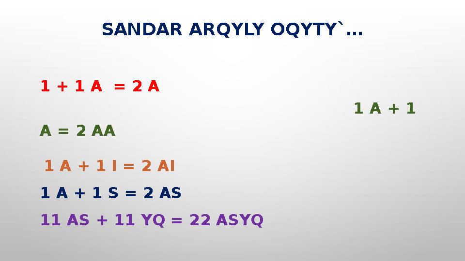 SANDAR ARQYLY OQYTY` … 1 + 1 A = 2 A