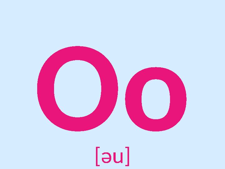 Oo [əu]