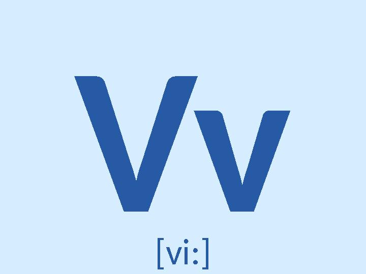 Vv [vi:]