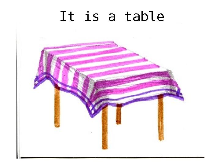 It is a table
