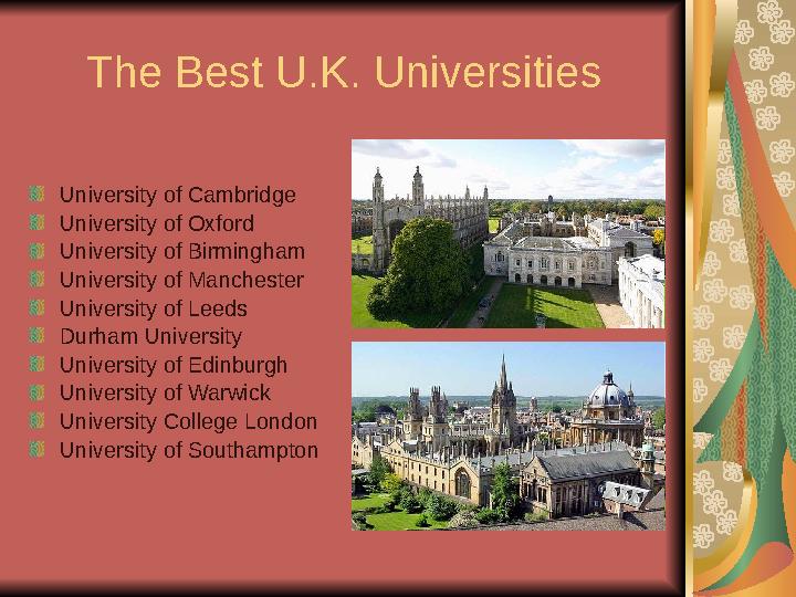 The Best U.K. Universities University of Cambridge University of Oxford University of Birmingham University of Manchester Univer