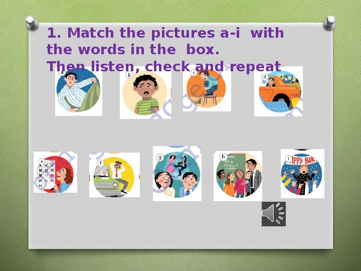 1. Match the pictures a-i with the words in the box. Then listen, check and repeat