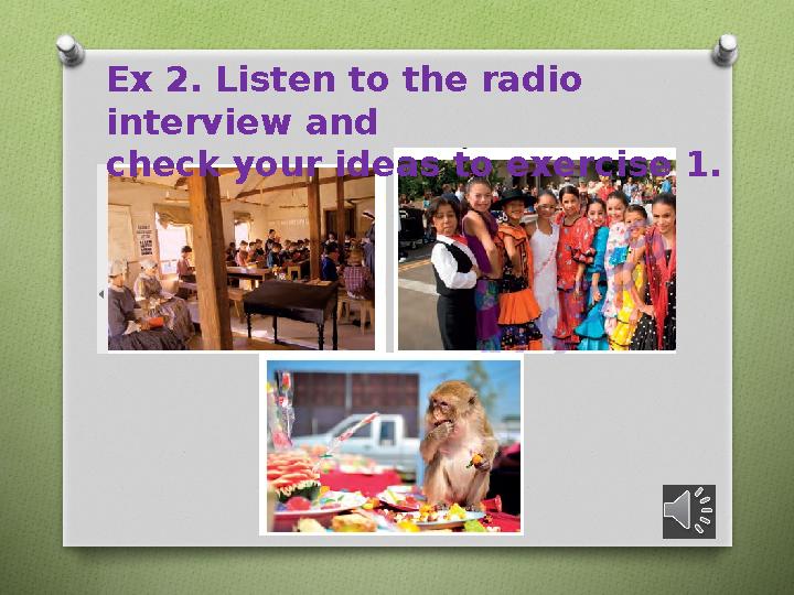 Ex 2. Listen to the radio interview and check your ideas to exercise 1.