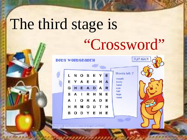 The third stage is “ Crossword”