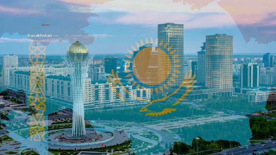 Round 2 Kazakhstan