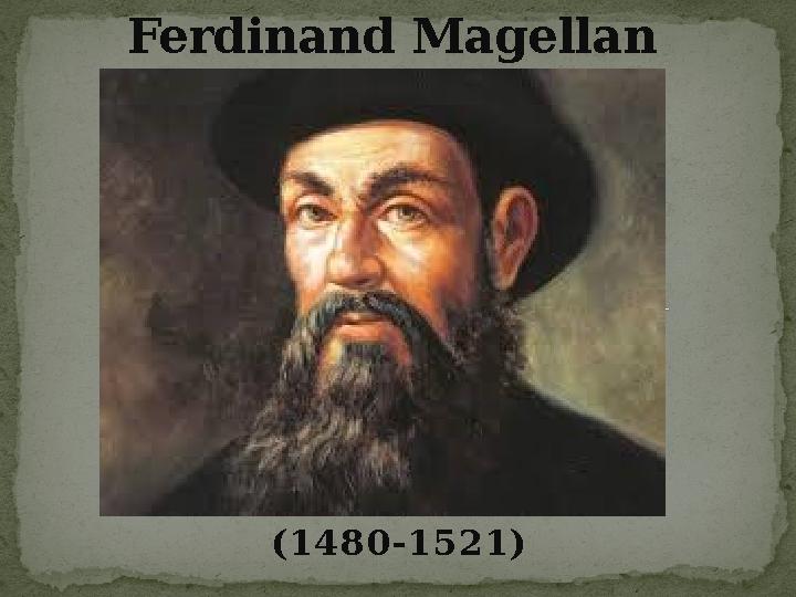 Ferdinand Magellan (1480-1521)