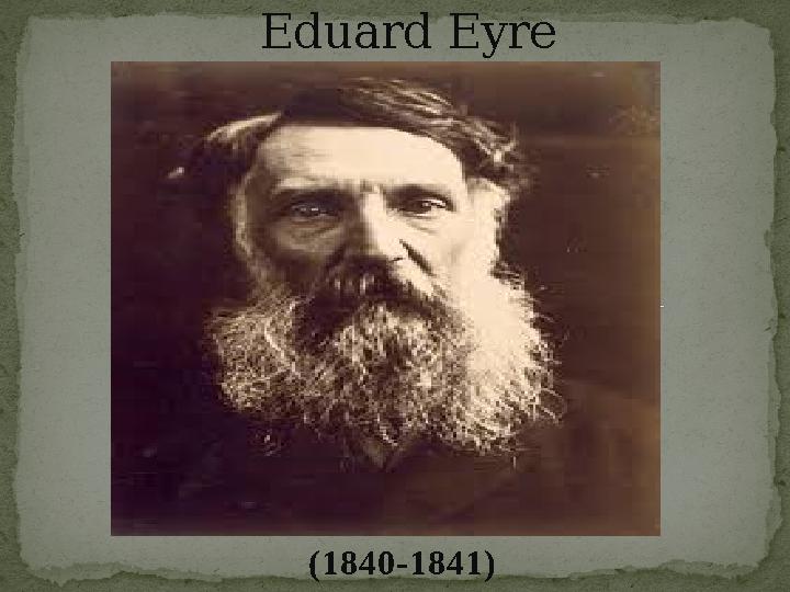 Eduard Eyre (1840-1841)