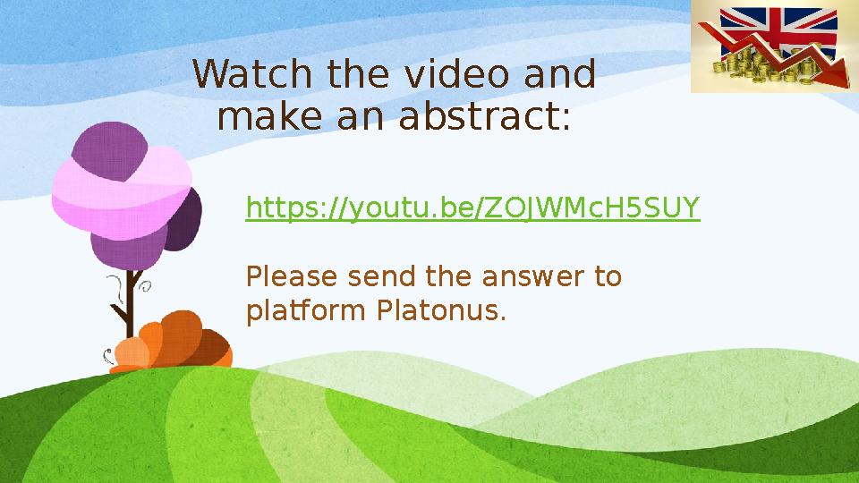 Watch the video and make an abstract: https://youtu.be/ZOJWMcH5SUY Please send the answer to platform Platonus.