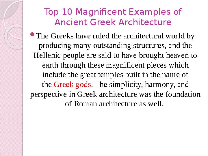 Top 10 Magnificent Examples of Ancient Greek Architecture  The Greeks have ruled the architectural world by producing many ou