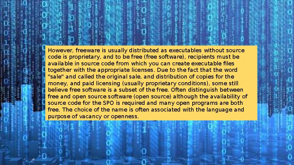 However, freeware is usually distributed as executables without source code is proprietary, and to be free (free software), rec