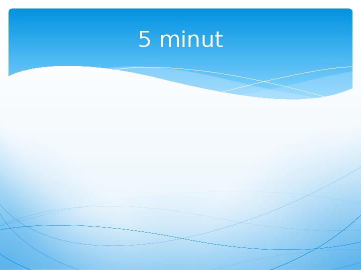 5 minut