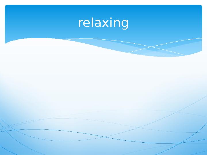 relaxing