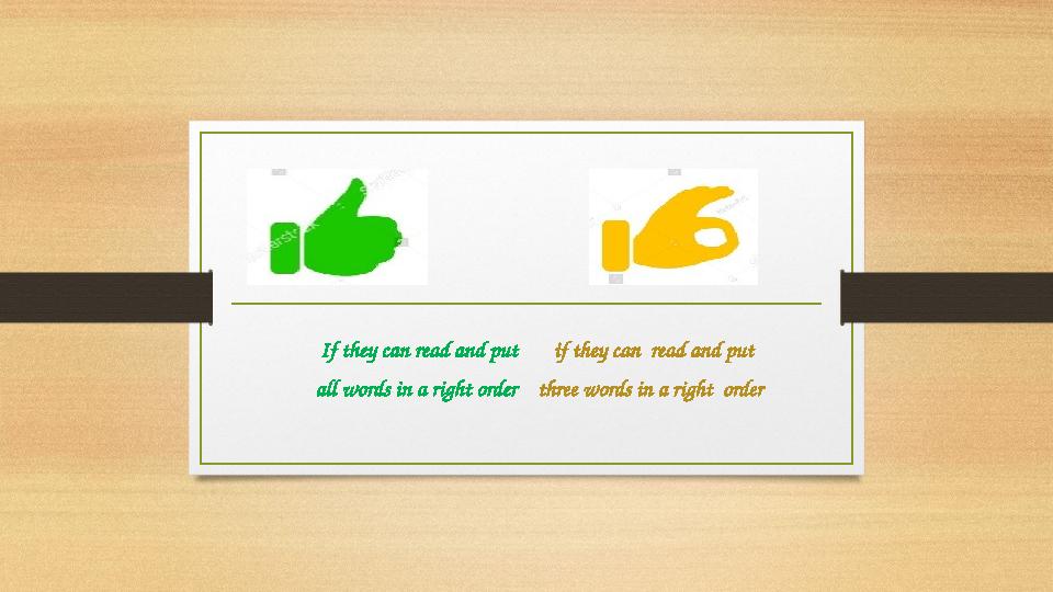 If they can read and put if they can read and put all words in a right order three words in a right order