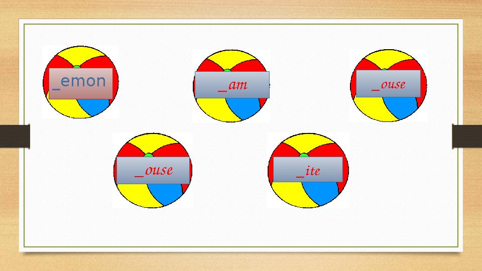 _emon _ouse _am _ite _ouse