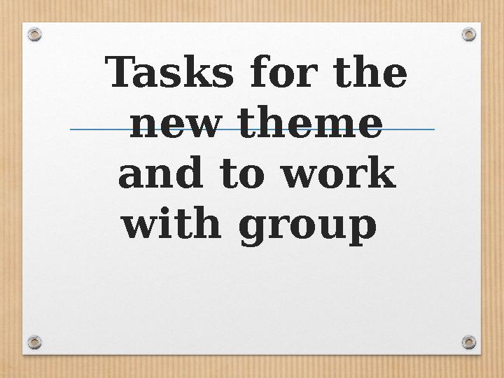 Tasks for the new theme and to work with group