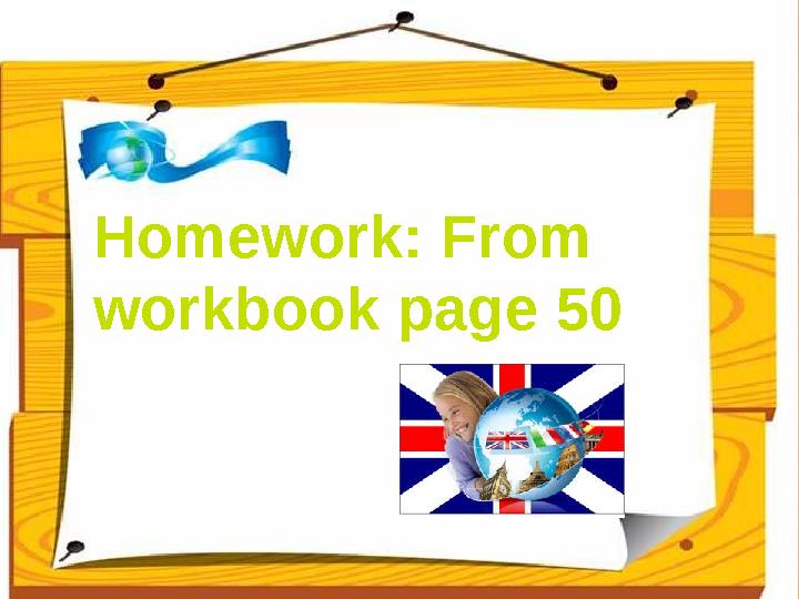 Homework: From workbook page 50