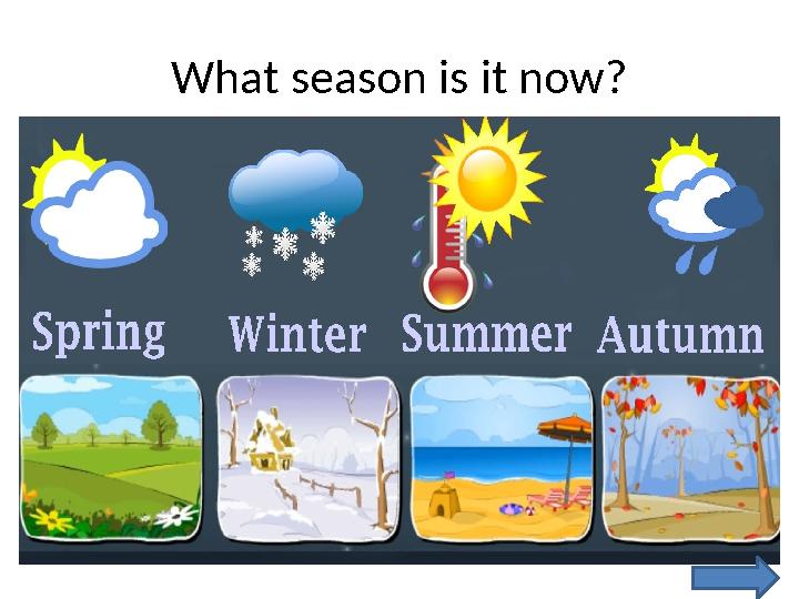 What season is it now?