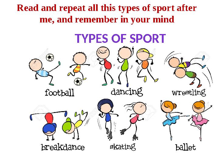 TYPES OF SPORTRead and repeat all this types of sport after me, and remember in your mind