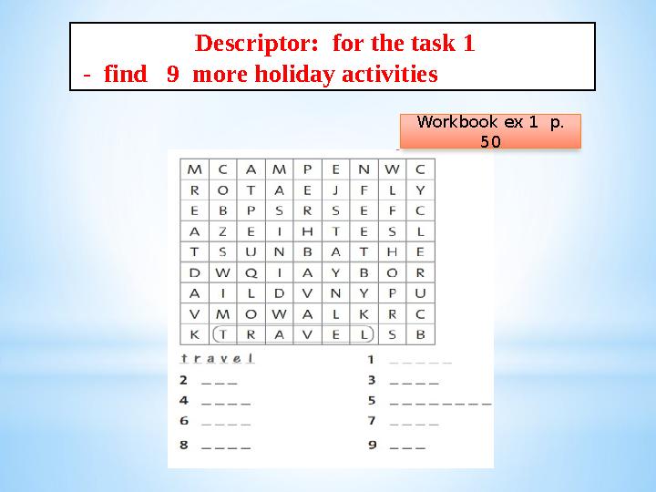 Descriptor: for the task 1 - find 9 more holiday activities Workbook ex 1 p. 50