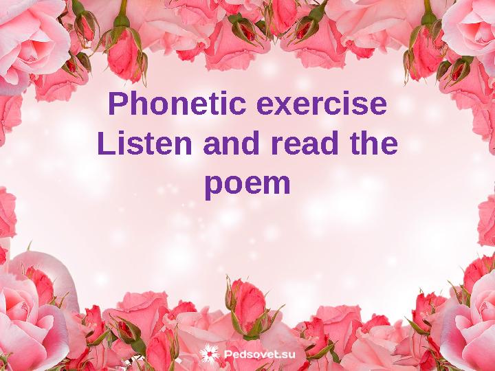 Phonetic exercise Listen and read the poem