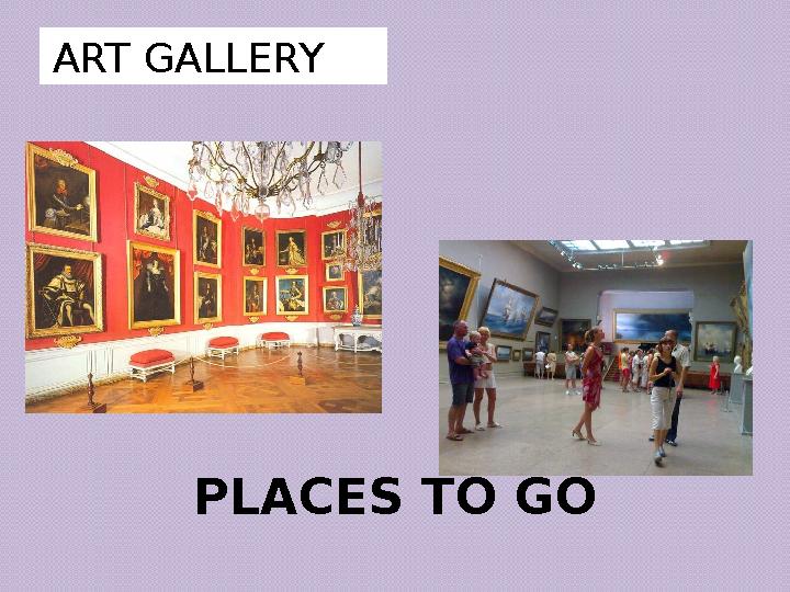 PLACES TO GOART GALLERY