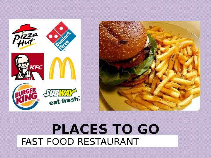 PLACES TO GO FAST FOOD RESTAURANT