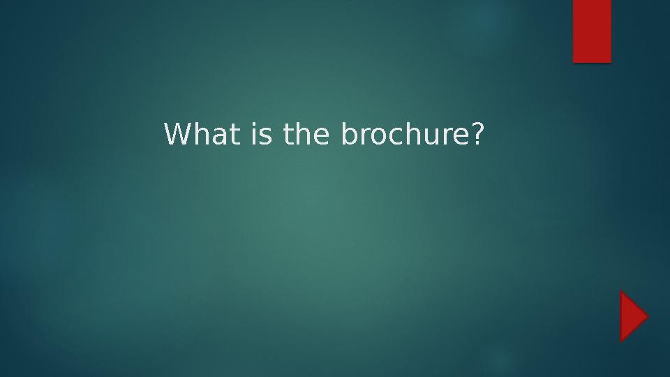 What is the brochure?