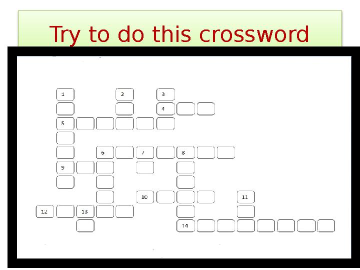 Try to do this crossword
