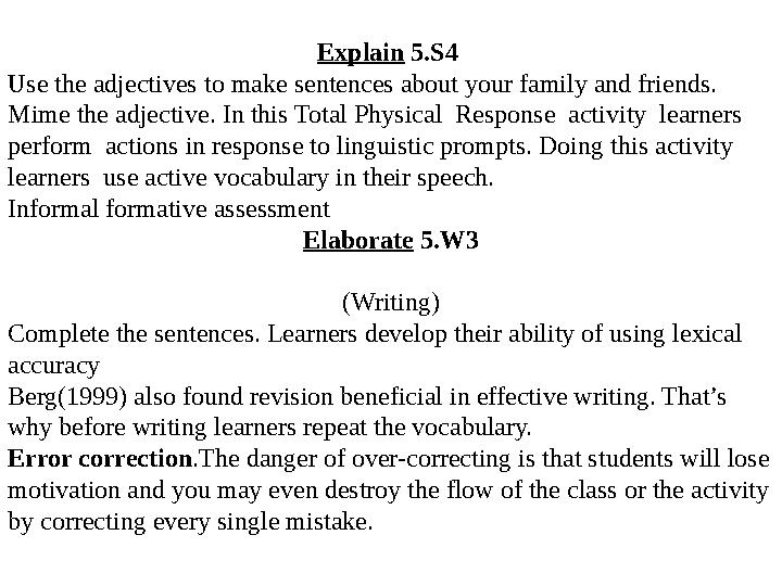 Explain 5.S4 Use the adjectives to make sentences about your family and friends. Mime the adjective. In this Total Physical