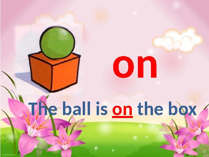 on The ball is on the box