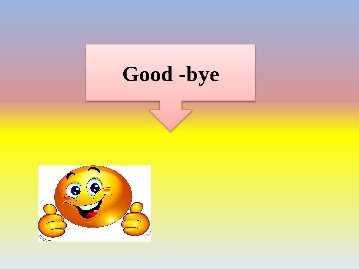 Good -bye