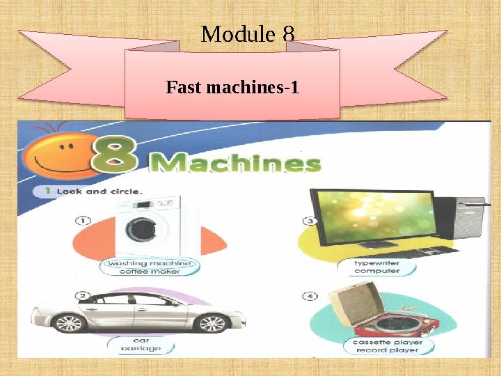 Module 8 Fast machines -1