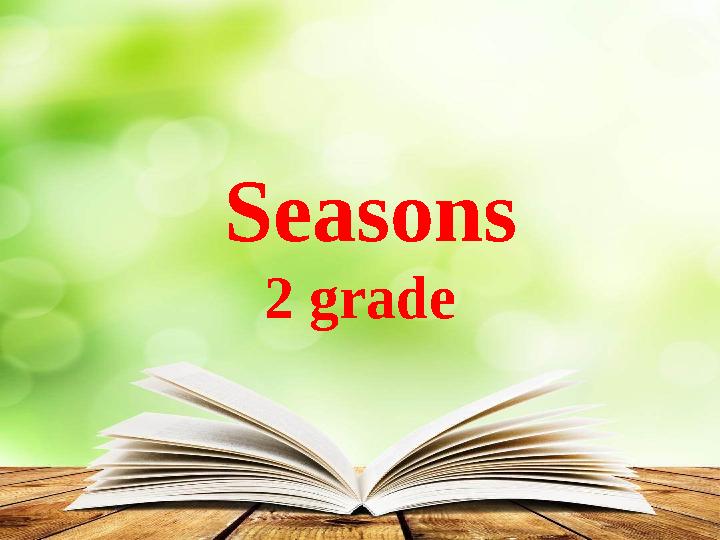 Seasons 2 grade