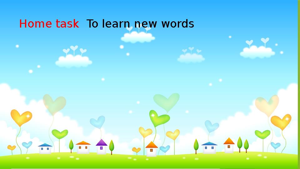 Home task To learn new words