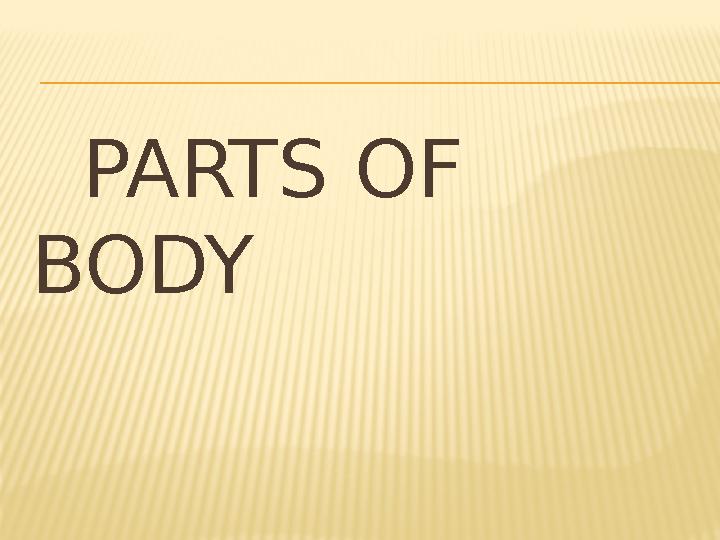 PARTS OF BODY