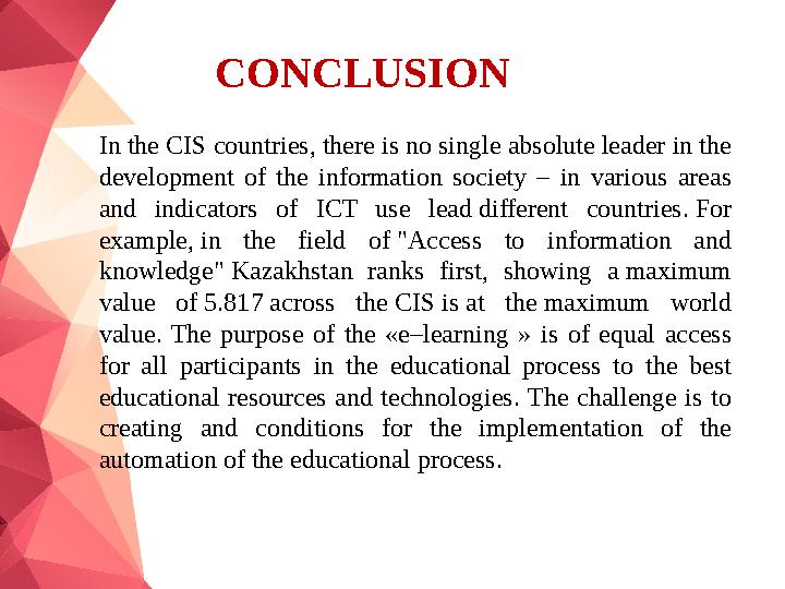 CONCLUSION In the CIS countries, there is no single absolute leader in the development of the information society – in v