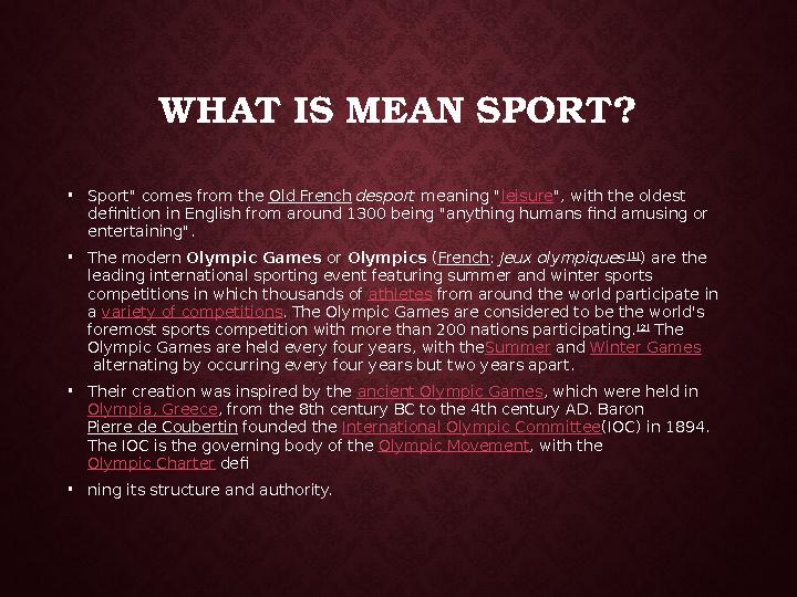 WHAT IS MEAN SPORT? • Sport" comes from the Old French desport meaning " leisure ", with the oldest definition in English f