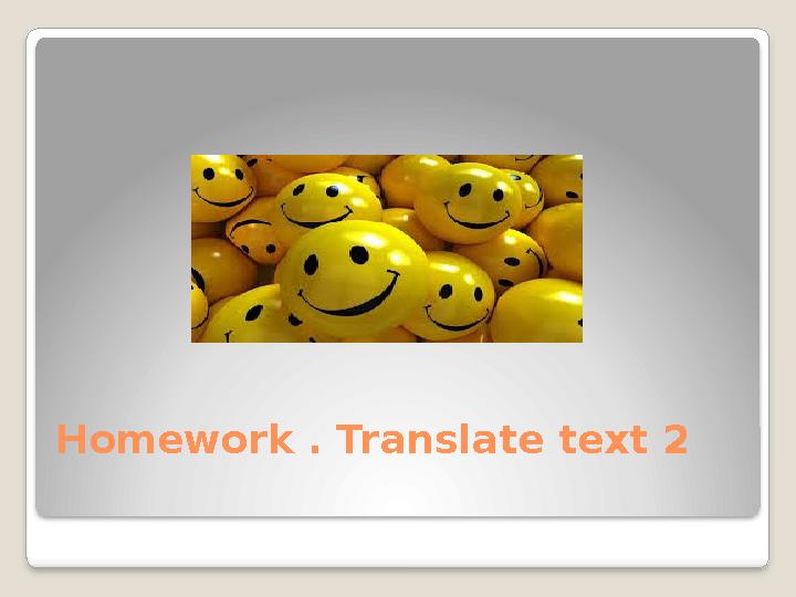 Homework . Translate text 2