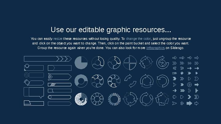 Use our editable graphic resources... You can easily resize these resources without losing quality. To change the color ,